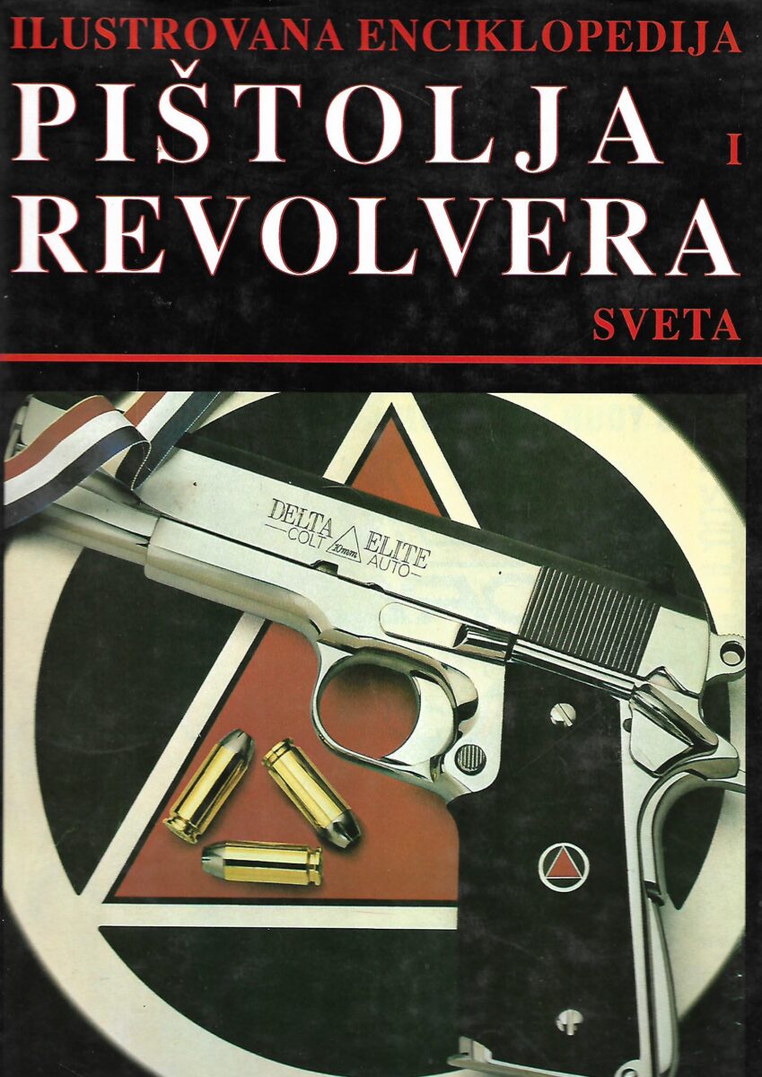 Leković Radmilo, Stojanović Miroslav: Ilustrovana enciklopedija pištolja i revolvera sveta