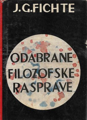 J. G. Fichte: Odabrane filozofske rasprave