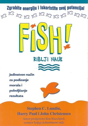 S. C. Lundin, H. Paul, J. Christensen: Fish! Riblji nauk