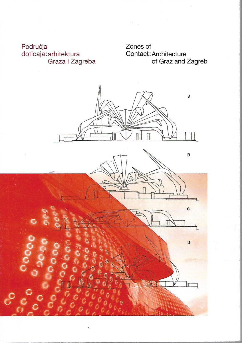 Područja doticaja: arhitektura Graza i Zagreba / Zones of Contact: Architecture of Graz and Zagreb