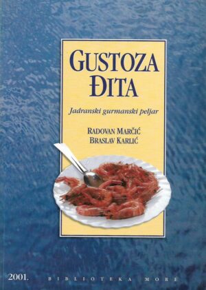 Radovan Marčić i Braslav Karlić: Gustoza đita - Jadranski gurmanski peljar