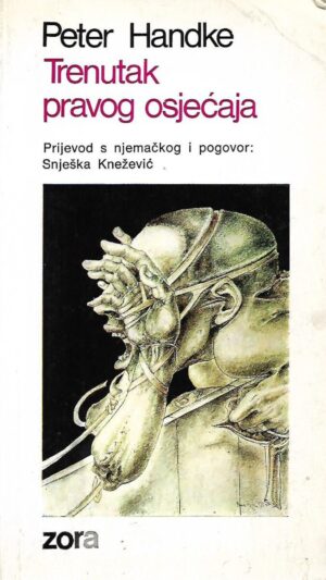 Peter Handke: Trenutak pravog osjećaja