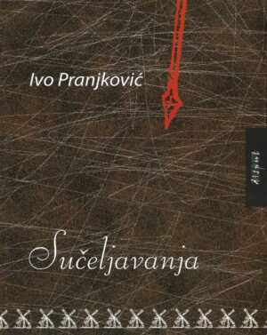 Ivo Pranjković: Sučeljavanja