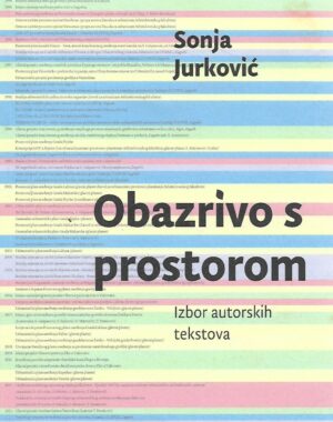Sonja Jurković: Obazrivo s prostorom - izbor autorskih tekstova