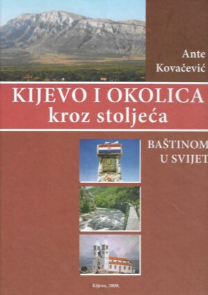 Ante Kovačević: Kijevo i okolica kroz stoljeća - baštinom u svijet