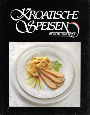 Kroatische Speisen - modem zubereitet