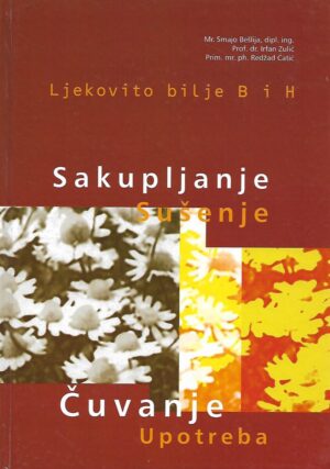Bešlija, Zulić, Ćatić: Ljekovito bilje BiH - Sakupljanje, sušenje, čuvanje, upotreba (potpis autora Ćatić)