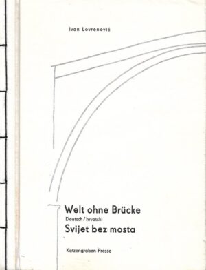 Ivan Lovrenović: Welt ohne Brucke/Svijet bez mosta (potpis autora)