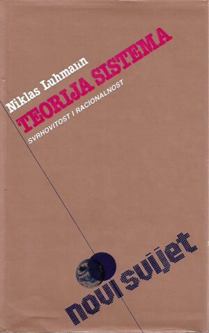 Niklas Luhmann: Teorija sistema - svrhovitost i racionalnost