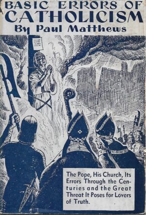 Paul Matthews: Basic Errors of Catholicism