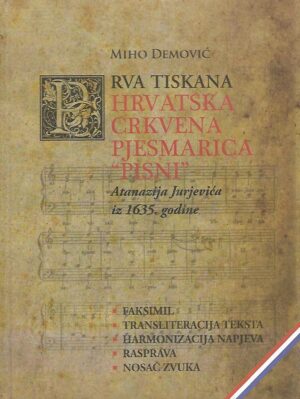 Miho Demović: Prva tiskana hrvatska crkvena pjesmarica "Pisni" Atanazija Jurjevića iz 1635. godine
