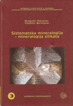 Dragutin Slovenec i Vladimir Bermanec: Sistematska mineralogija - mineralogija silikata
