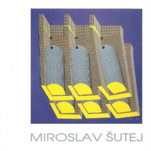Miroslav Šutej - Kutinski opus Miroslava Šuteja katalog 2006.