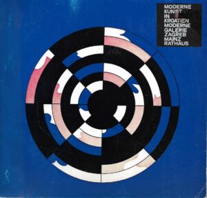 Moderne Kunst in Kroatien - Moderne Galerie - Mainz Rathaus - 1977.