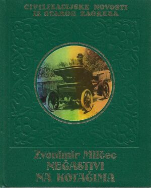 Zvonimir Milčec: Nečastivi na kotačima - civilizacijske novosti iz starog Zagreba (potpis autora)