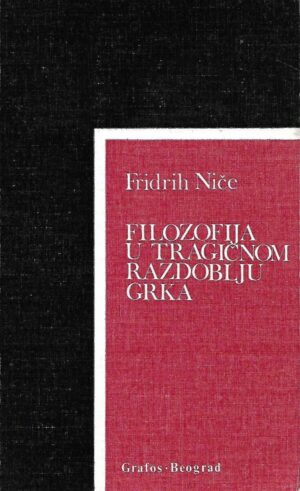 Friedrich Nietzsche: Filozofija u tragičnom razdoblju Grka
