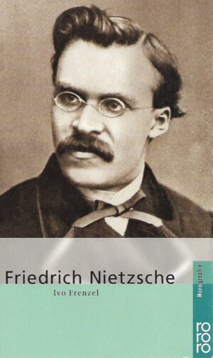Ivo Frenzel: Friedrich Nietzsche