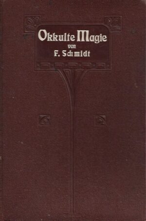 Ferdinand Schmidt: Okkulte Magie