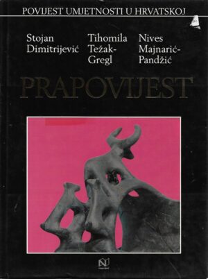 Dimitrijević, Težak-Gregl, Majnarić-Pandžić: Prapovijest