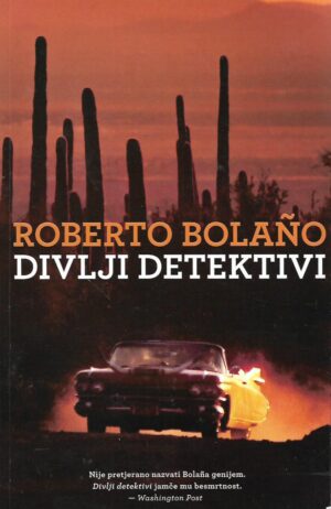 Roberto Bolaño: Divlji detektivi