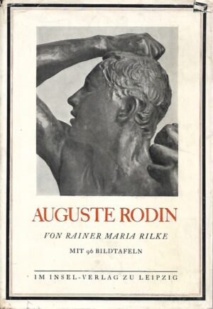 Auguste Rodin von Rainer Maria Rilke