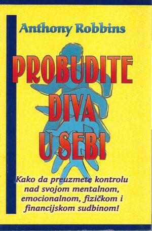 Anthony Robbins: Probudite diva u sebi