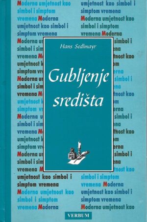 Hans Sedlmayr: Gubljenje središta