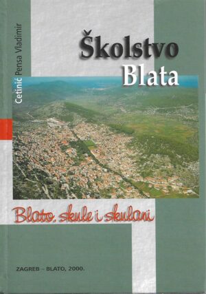 Vladimir Cetinić Pensa: Školstvo Blata - Blato, skule i skulani