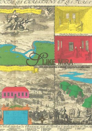 Dubravka Peić Čaldarović: Slike mira - Oživljena Hrvatska u vrijeme Karlovačkog mira 1699.
