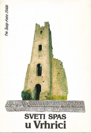 Josip Ante Soldo: Sveti spas u Vrhrici - Povijesno-kritička rasprava o hrvatskoj sakralnoj i kulturnoj baštini u današnjem selu Cetini kraj Vrlike (potpis urednika)