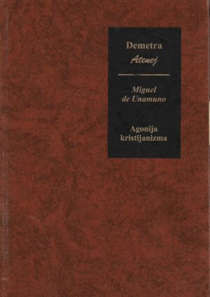 Miguel de Unamuno: Agonija kristijanizma