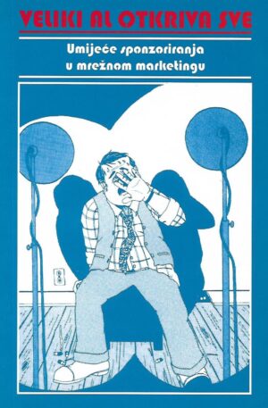 Veliki Al otkriva sve - Umijeće sponzoriranja u mrežnom marketingu