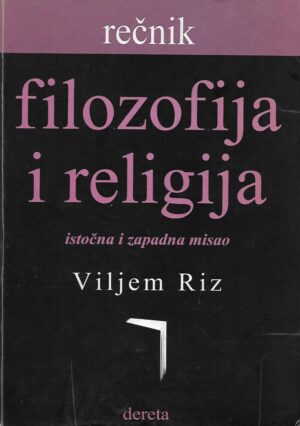 William L. Reese: Rečnik - Filozofija i religija - istočna i zapadna misao