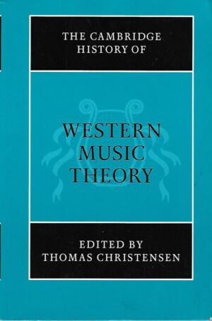 Thomas Christensen (ur.): The Cambridge History of Western Music Theory