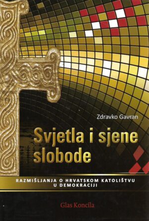Zdravko Gavran: Svjetla i sjene slobode