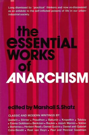 Marshall S. Shatz: The Essential Works of Anarchism