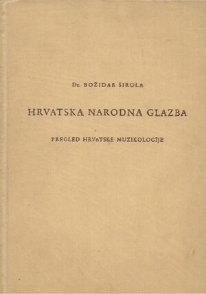 Božidar Širola: Hrvatska narodna glazba - Pregled hrvatske muzikologije