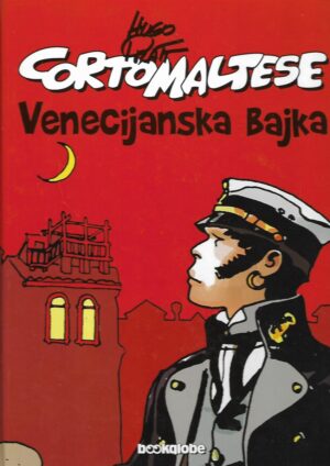Hugo Pratt: Corto Maltese - Venecijanska Bajka