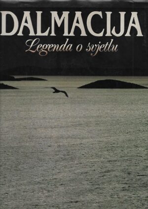 Ivo Pervan i Veljko Barbieri: Dalmacija - legenda o svjetlu