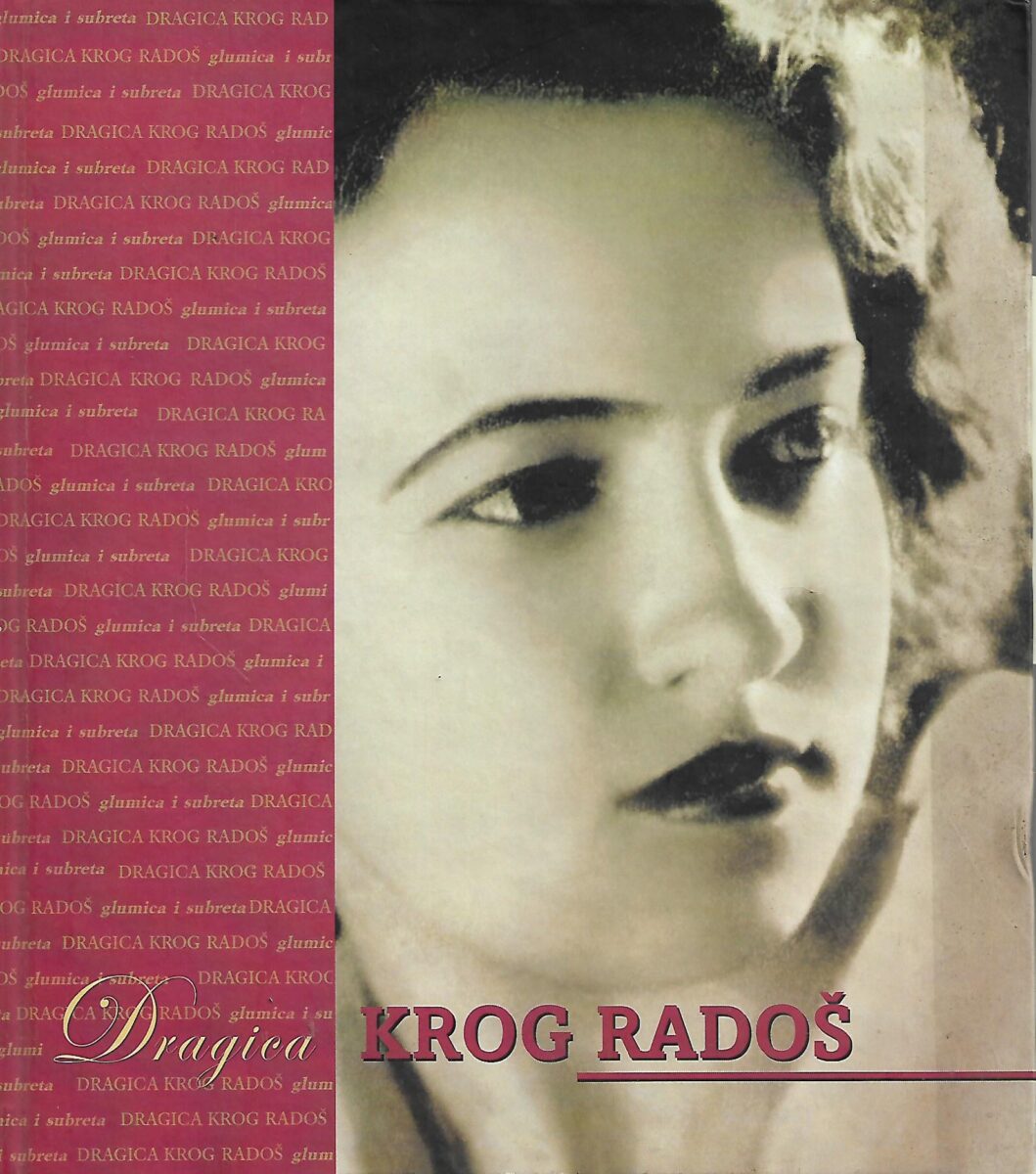 Branko Hećimović (ur.): Dragica Krog Radoš - glumica i subreta