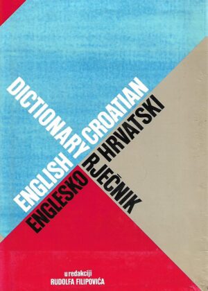 Rudolf Filipović: English-croatian dictionary/Englesko-hrvatski rječnik