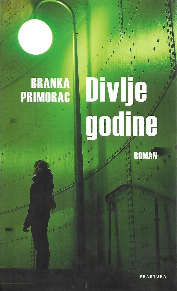 Branka Primorac: Divlje godine