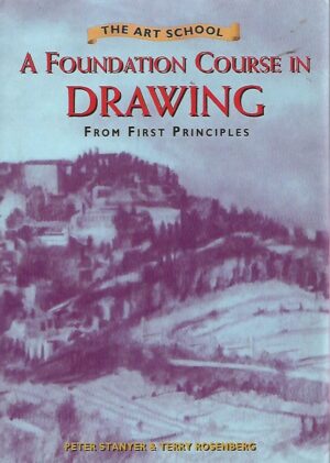 Peter Stanyer, Terry Rosenberg: A Foundation Course in Drawing - From First Principles
