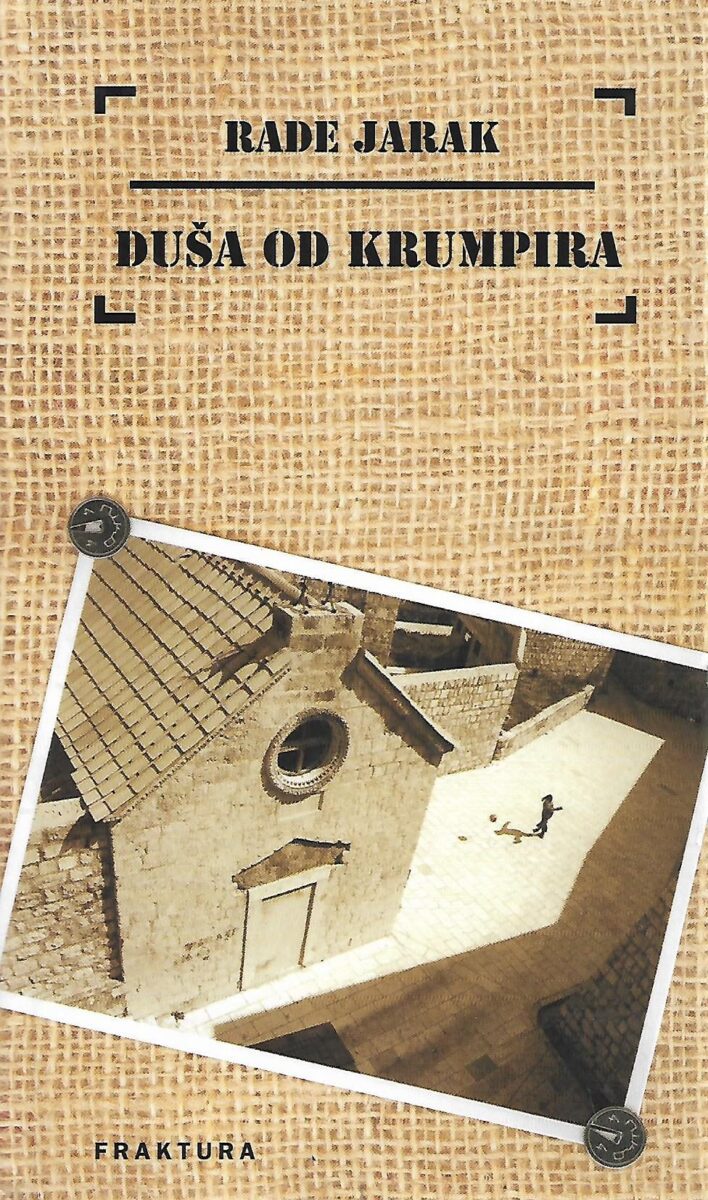 Rade Jarak: Duša od krumpira