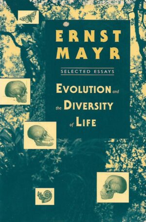 Ernst Mayr: Evolution and the Diversity of Life