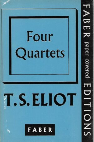 T. S. Eliot: Four Quartets