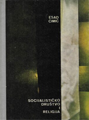 Esad Ćimić: Socijalističko društvo i religija
