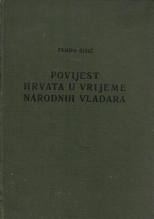 Ferdo Šišić: Povijest Hrvata u vrijeme narodnih vladara