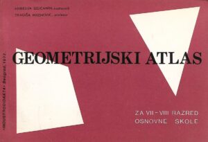 Anđelija Lelićanin, Dragiša Milenović: Gemetrijski atlas za VII i VIII razred osnovne škole