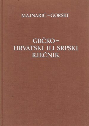 majnarić - gorski: grčko-hrvatski ili srpski rječnik